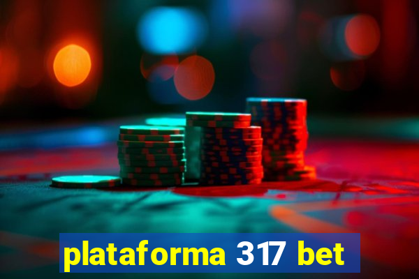 plataforma 317 bet